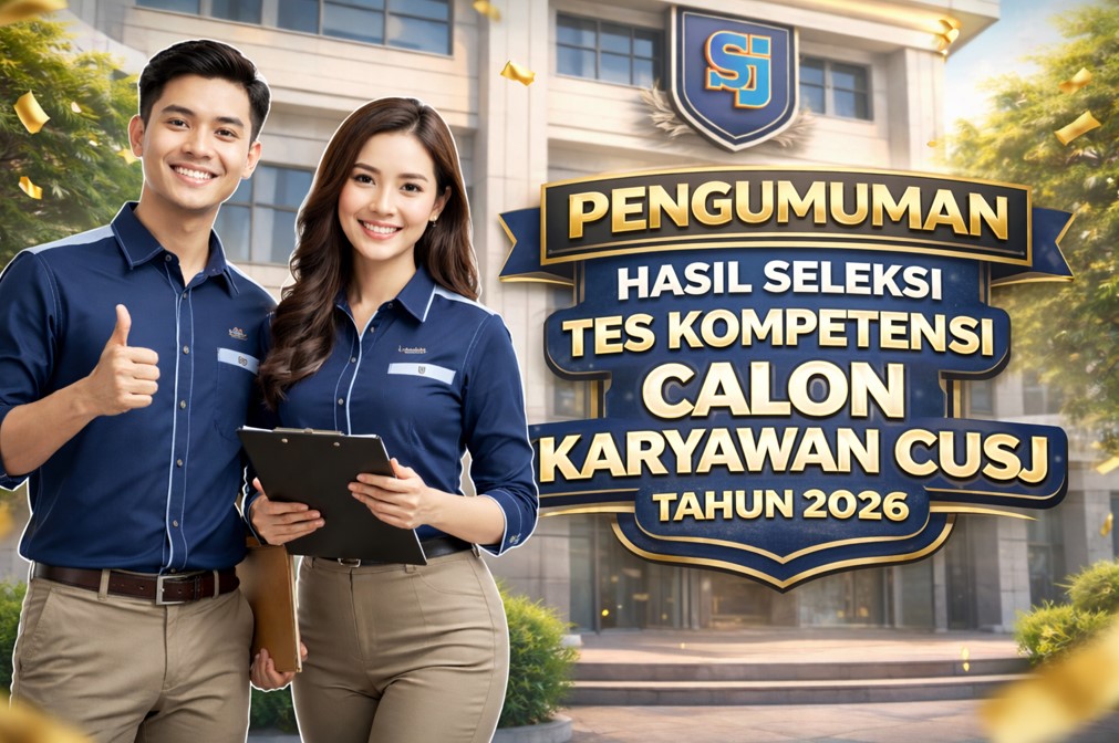 PENGUMUMAN HASIL SELEKSI TES KOMPETENSI CALON KARYAWAN CUSJ APRIL 2026